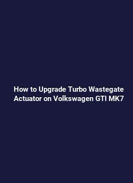 How to Upgrade Turbo Wastegate Actuator on Volkswagen GTI MK7