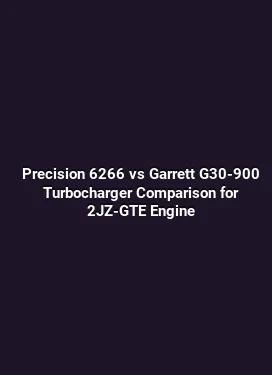 Precision 6266 vs Garrett G30-900 Turbocharger Comparison for 2JZ-GTE Engine
