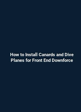 How to Install Canards and Dive Planes for Front End Downforce