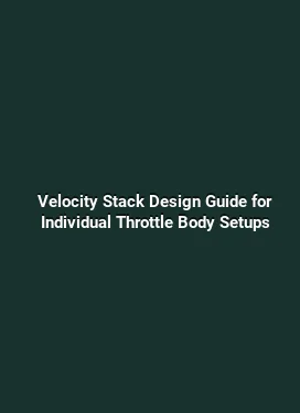 Velocity Stack Design Guide for Individual Throttle Body Setups