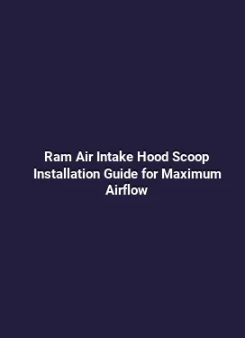 Ram Air Intake Hood Scoop Installation Guide for Maximum Airflow