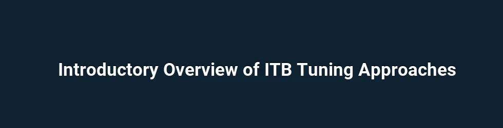 Introduction to ITB Tuning Approaches