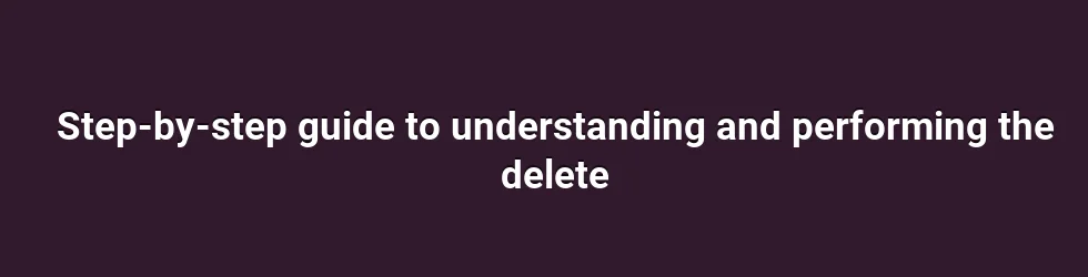 Key factors influenced by the delete