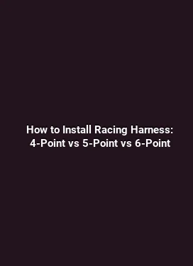 How to Install Racing Harness: 4-Point vs 5-Point vs 6-Point