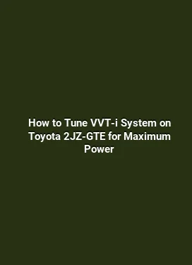 How to Tune VVT-i System on Toyota 2JZ-GTE for Maximum Power