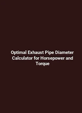 Optimal Exhaust Pipe Diameter Calculator for Horsepower and Torque