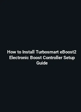 How to Install Turbosmart eBoost2 Electronic Boost Controller Setup Guide
