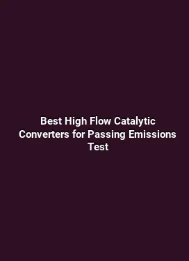 Best High Flow Catalytic Converters for Passing Emissions Test