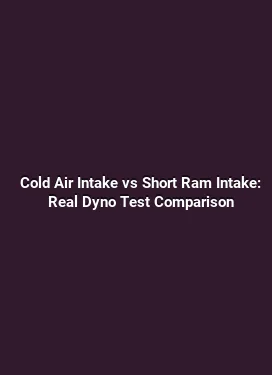 Cold Air Intake vs Short Ram Intake: Real Dyno Test Comparison