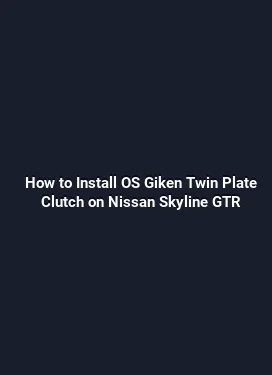 How to Install OS Giken Twin Plate Clutch on Nissan Skyline GTR