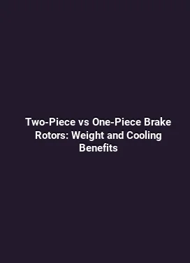 Two-Piece vs One-Piece Brake Rotors: Weight and Cooling Benefits