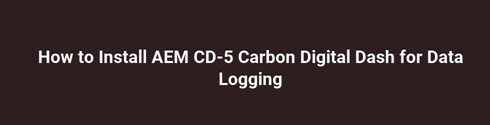How to Install AEM CD-5 Carbon Digital Dash for Data Logging