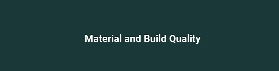 Material and Build Quality