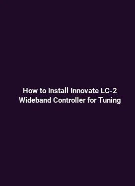 How to Install Innovate LC-2 Wideband Controller for Tuning
