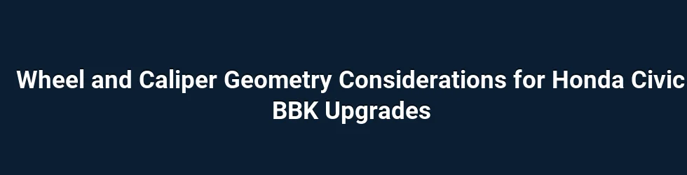 Understanding Big Brake Kits and Wheel Clearance