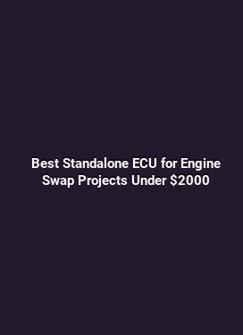 Best Standalone ECU for Engine Swap Projects Under $2000