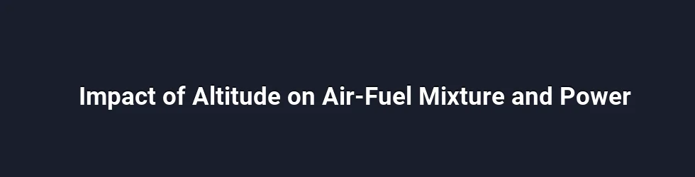 Impact of Altitude on Air-Fuel Mixture and Power