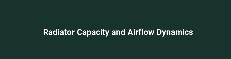 Radiator Capacity and Airflow Dynamics