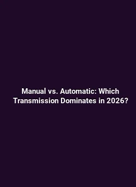 Manual vs. Automatic: Which Transmission Dominates in 2026?