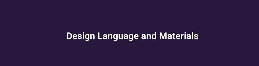 Design Language and Materials