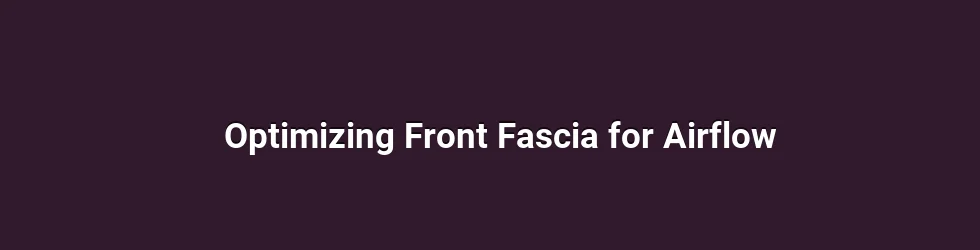 Optimizing Front Fascia for Airflow